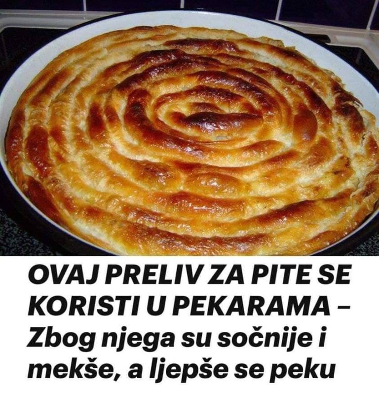 OVAJ PRELIV ZA PITE SE KORISTI U PEKARAMA – Zbog njega su sočnije i mekše, a ljepše se peku